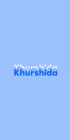 Name DP: Khurshida