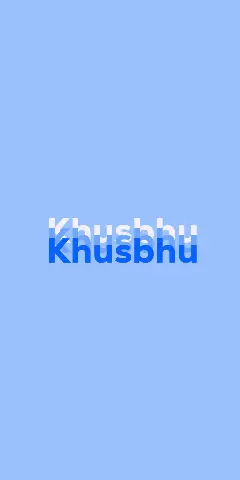 Name DP: Khusbhu