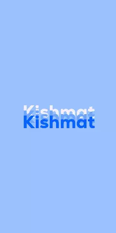 Name DP: Kishmat