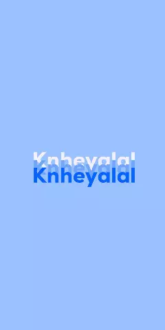 Name DP: Knheyalal