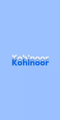 Name DP: Kohinoor