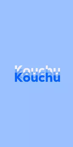 Name DP: Kouchu