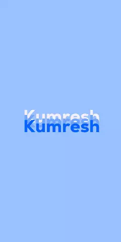 Name DP: Kumresh