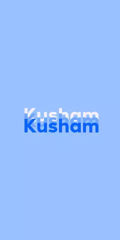 Name DP: Kusham