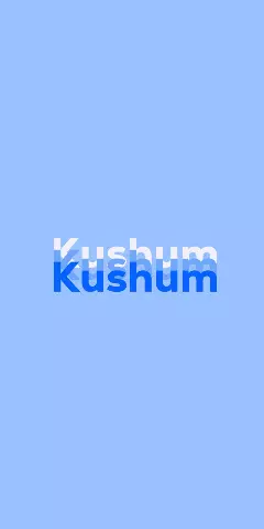 Name DP: Kushum