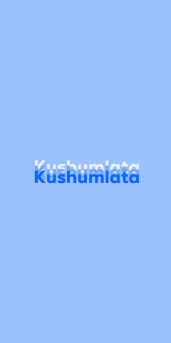 Name DP: Kushumlata