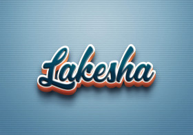 Cursive Name DP: Lakesha