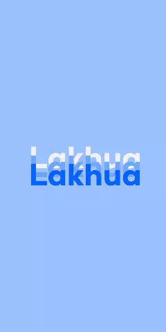 Name DP: Lakhua