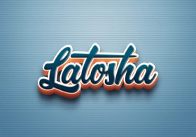 Cursive Name DP: Latosha