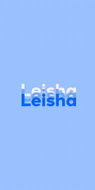 Name DP: Leisha