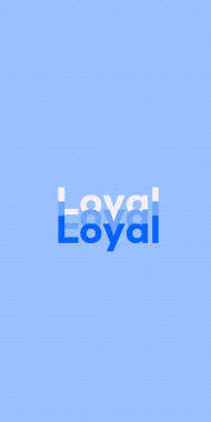 Name DP: Loyal