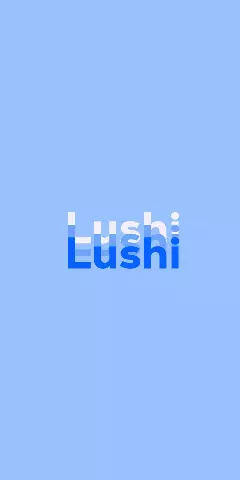 Name DP: Lushi