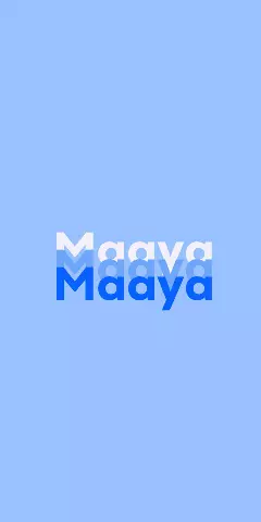 Name DP: Maaya
