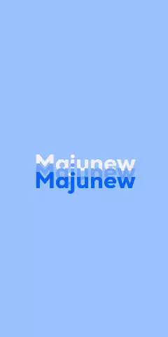 Name DP: Majunew