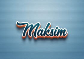 Cursive Name DP: Maksim