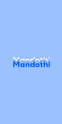 Name DP: Mandothi