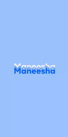 Name DP: Maneesha
