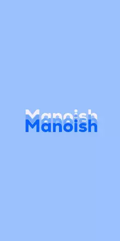 Name DP: Manoish