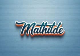 Cursive Name DP: Mathilde