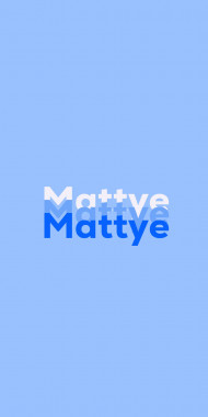 Name DP: Mattye
