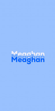 Name DP: Meaghan