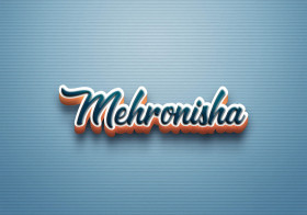 Cursive Name DP: Mehronisha