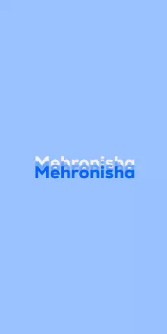 Name DP: Mehronisha