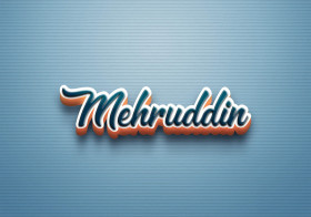 Cursive Name DP: Mehruddin