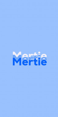 Name DP: Mertie