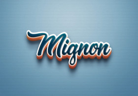 Cursive Name DP: Mignon