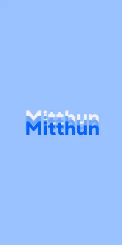 Name DP: Mitthun