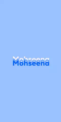 Name DP: Mohseena