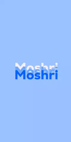 Name DP: Moshri