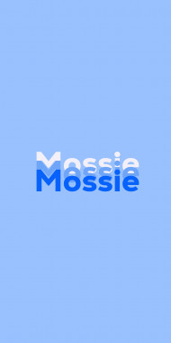 Name DP: Mossie