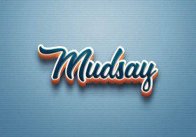 Cursive Name DP: Mudsay