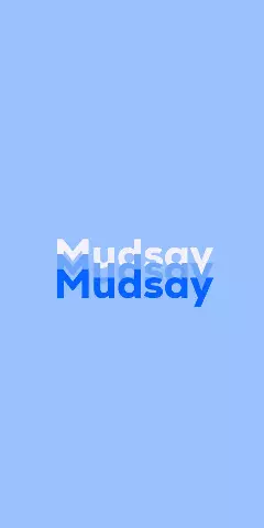 Name DP: Mudsay