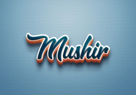 Cursive Name DP: Mushir