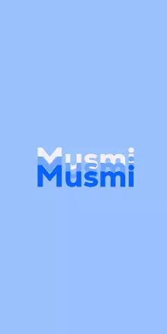 Name DP: Musmi