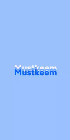 Name DP: Mustkeem