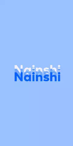 Name DP: Nainshi
