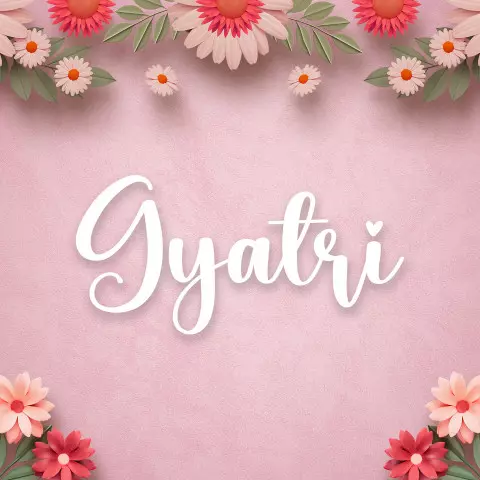 Name DP: gyatri