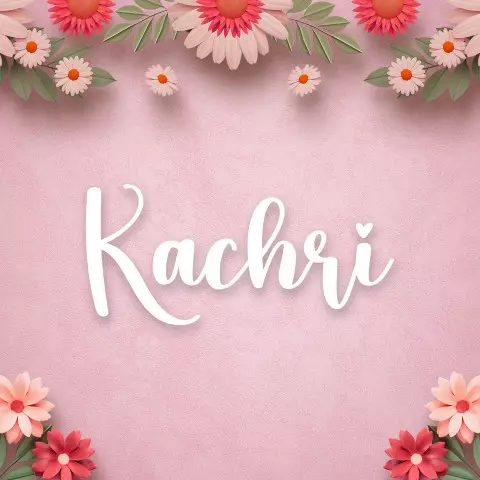 Name DP: kachri