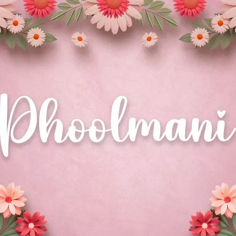 Name DP: phoolmani