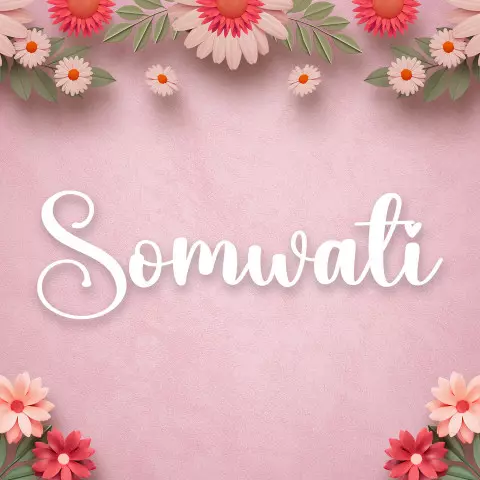 Name DP: somwati