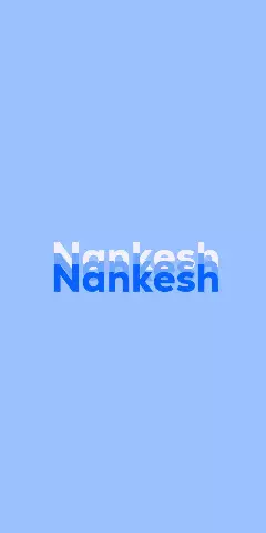Name DP: Nankesh