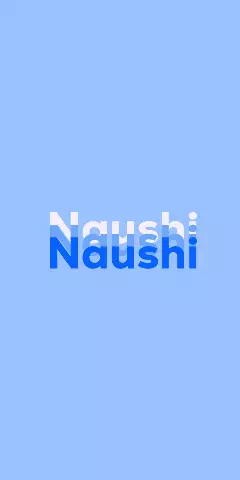 Name DP: Naushi