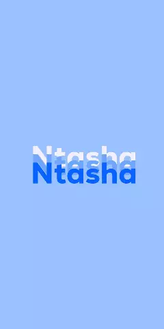 Name DP: Ntasha