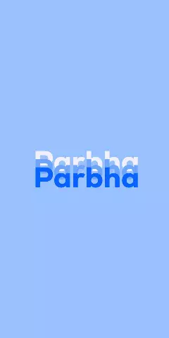 Name DP: Parbha