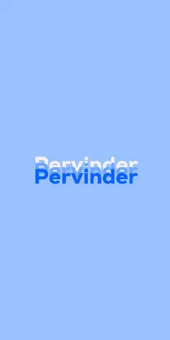 Name DP: Pervinder