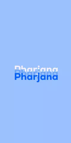 Name DP: Pharjana